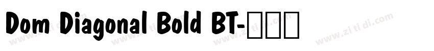 Dom Diagonal Bold BT字体转换
